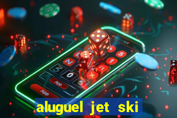 aluguel jet ski porto seguro
